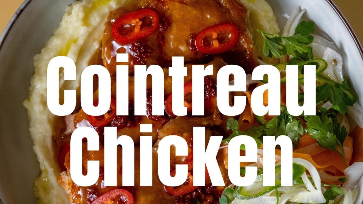 Chicken Thighs with Cointreau Orange Sauce – 75-Minute Recipe