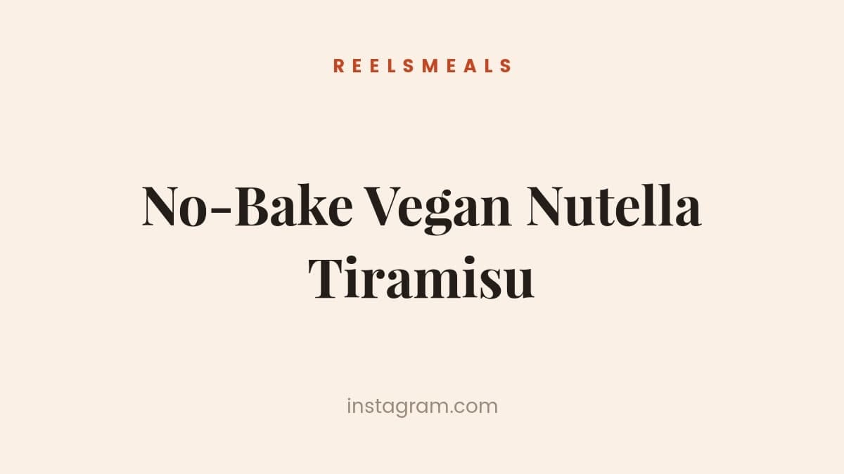 No-Bake Vegan Nutella Tiramisu Recipe